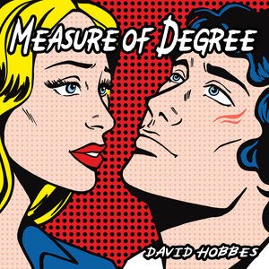 David Hobbes - Measure of Degree | Rock music review, Rock music genre, Nagamag Magazine
