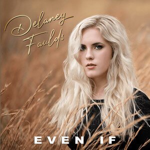 Delaney Faulds - Even If | Rock music review, Rock music genre, Nagamag Magazine