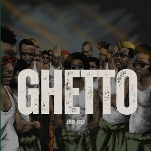 JED XO - Ghetto | Afrobeats music review, Afrobeats music genre, Nagamag Magazine