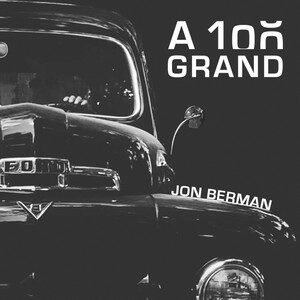 Jon Berman - A Hundred Grand | Rock music review, Rock music genre, Nagamag Magazine