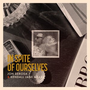 Jon DeRosa x Cottage Sounds Unlimited x Kendall Jane Meade - In Spite of Ourselves | Rock music review, Rock music genre, Nagamag Magazine