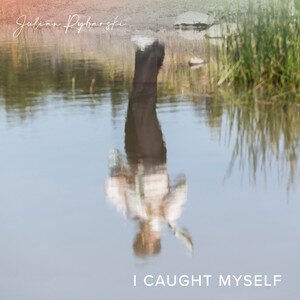 Julian Rybarski - I Caught Myself | Rock music review, Rock music genre, Nagamag Magazine