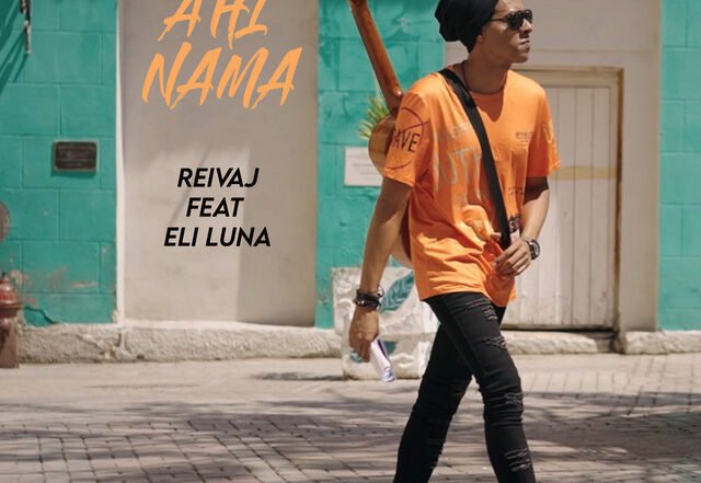 REIVAJ FEAT ELI LUNA - AHÍ NAMA | Pop music review, Pop music genre, Nagamag Magazine