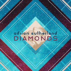 Adrian Sutherland - Diamonds | Rock music review, Rock music genre, Nagamag Magazine