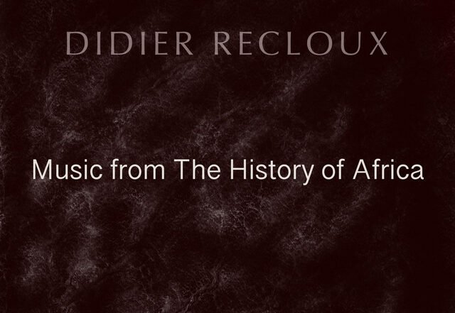 Didier Recloux - Cape Coast Ghana (Original Soundtrack from The History of Africa) | Neoclassical music review, Neoclassical music genre, Nagamag Magazine