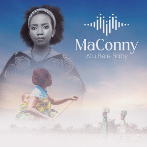 maconny-atu-bele-baby-afrobeats-music-review-nagamag-music-magazine MaConny – Atu Bele Baby | Afrobeats music review