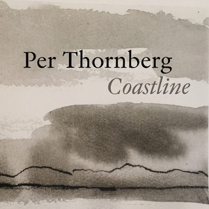 Per Thornberg - Coastline (feat. Peter Bengtsson) | Jazz music review, Jazz music genre, Nagamag Magazine
