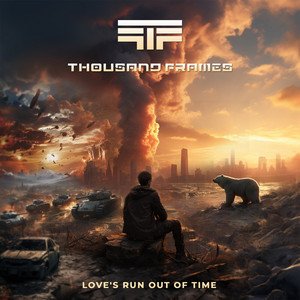 Thousand Frames – Love’s Run Out of Time | Rock music review