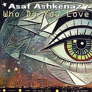 asaf-ashkenazy-who-do-you-love-rock-music-review-nagamag-music-magazine Asaf Ashkenazy – Who do you love | Rock music review
