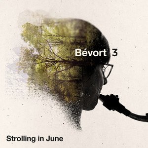 Bévort 3 - Strolling in June | Jazz music review, Jazz music genre, Nagamag Magazine