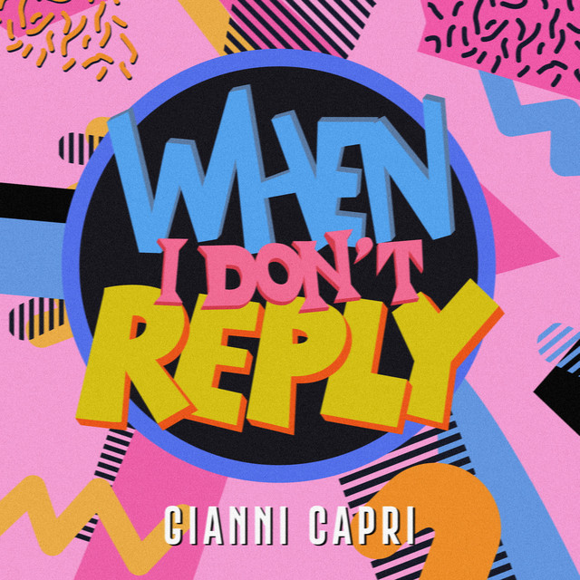 Gianni Capri - When I Don't Reply | Pop music review, Pop music genre, Nagamag Magazine