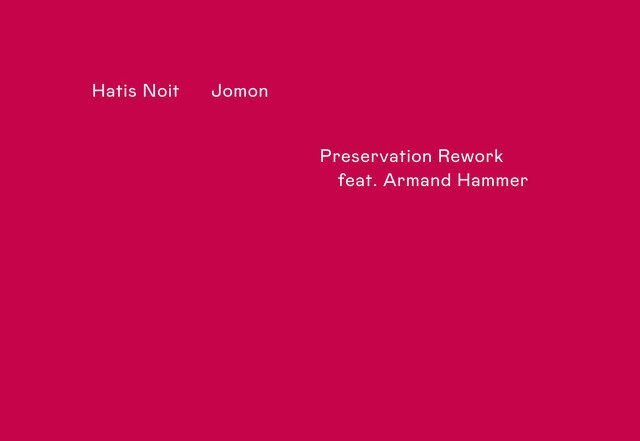 Hatis Noit - Jomon (Preservation Rework feat. Armand Hammer) | Hip Hop music review, Hip Hop music genre, Nagamag Magazine