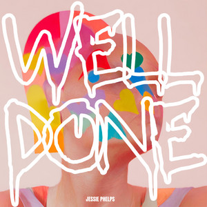 Jessie Phelps - Well Done | Rock music review, Rock music genre, Nagamag Magazine