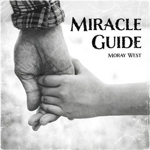 moray-west-miracle-guide-pop-music-review-nagamag-music-magazine Moray West – Miracle Guide | Pop music review