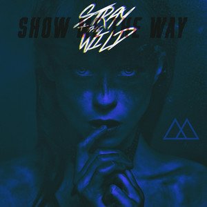 stray-the-wild-show-me-the-way-pop-music-review-nagamag-music-magazine stray + the wild – Show Me The Way | Pop music review
