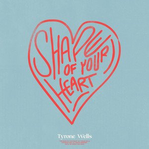 Tyrone Wells – Shape of Your Heart | Pop music review