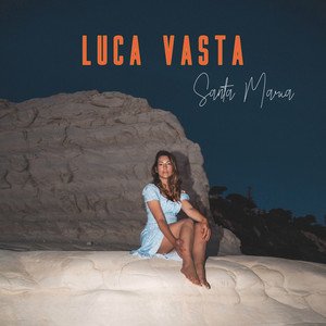 Luca Vasta - Santa Maria | Pop music review, Pop music genre, Nagamag Magazine