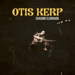 Otis Kerp – Chasing Eldorado | Rock music review