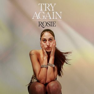 ROSIE - Try Again | Pop music review, Pop music genre, Nagamag Magazine