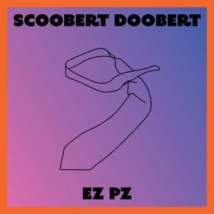 Scoobert Doobert - ez pz | Pop music review, Pop music genre, Nagamag Magazine