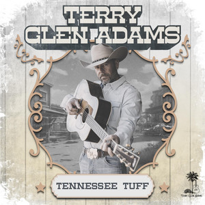 Terry Glen Adams  - Tennessee Tuff | Rock music review, Rock music genre, Nagamag Magazine