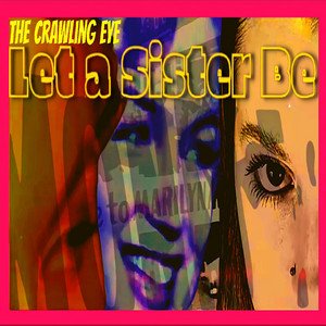 the-crawling-eye-let-a-sister-be-pop-music-review-nagamag-music-magazine The Crawling Eye – Let a Sister Be | Pop music review