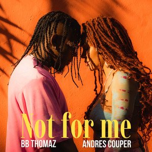 BB Thomaz x Andres Couper - Not for me | Afrobeats music review, Afrobeats music genre, Nagamag Magazine