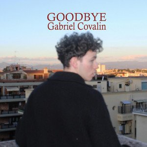Gabriel Covalin - Goodbye | Pop music review, Pop music genre, Nagamag Magazine