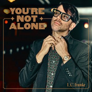 L.C. Franke - You're Not Alone | Jazz music review, Jazz music genre, Nagamag Magazine
