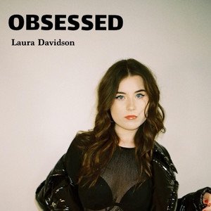 Laura Davidson - Obsessed | Pop music review, Pop music genre, Nagamag Magazine
