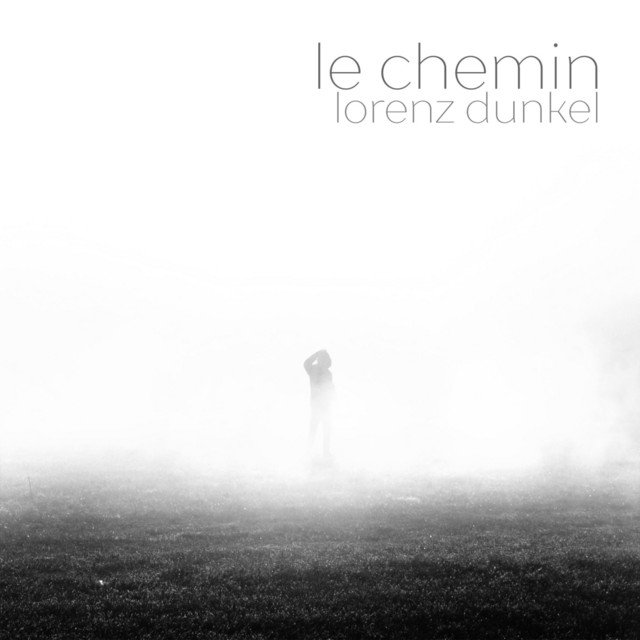 Lorenz Dunkel - Le Chemin | Neoclassical music review, Neoclassical music genre, Nagamag Magazine