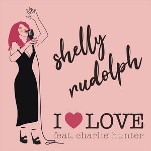 i-love-love-shelly-rudolph-nagamag-music-magazine I Love LOVE – Shelly Rudolph