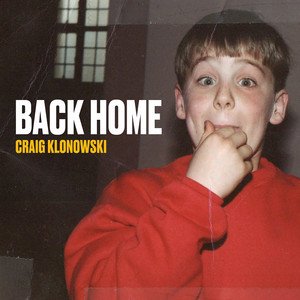 back-home-craig-klonowski-nagamag-music-magazine Back Home – Craig Klonowski