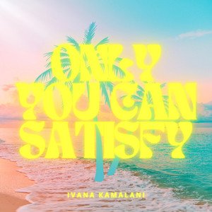 only-you-can-satisfy-ivana-kamalani-nagamag-music-magazine Only You Can Satisfy – Ivana Kamalani
