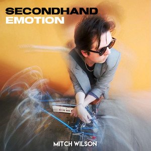 secondhand-emotion-mitch-wilson-nagamag-music-magazine Secondhand Emotion – Mitch Wilson