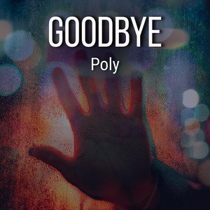 goodbye-poly-nagamag-music-magazine Goodbye – Poly