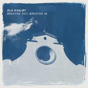 breathe-out-breathe-in-ola-kvaloy-nagamag-music-magazine Breathe Out, Breathe In – Ola Kvaløy