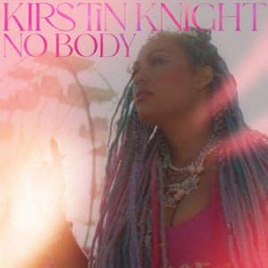 no-body-kirstin-knight-nagamag-music-magazine No Body – Kirstin Knight