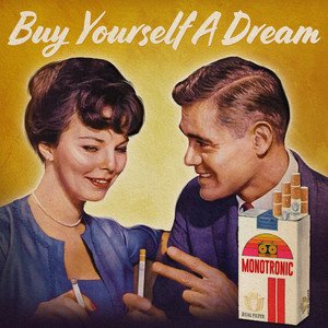 buy-yourself-a-dream-monotronic-nagamag-music-magazine Buy Yourself a Dream – Monotronic