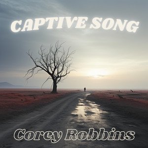 captive-song-corey-robbins-nagamag-music-magazine Captive Song – Corey Robbins