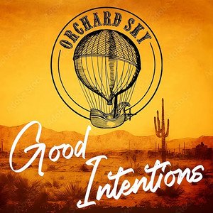 good-intentions-orchard-sky-nagamag-music-magazine Good Intentions – Orchard Sky