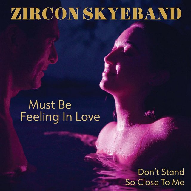 must-be-feeling-in-love-zircon-skyeband-nagamag-music-magazine Must Be Feeling In Love – Zircon Skyeband