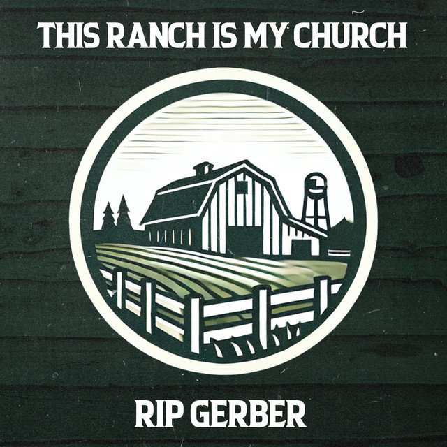 this-ranch-is-my-church-rip-gerber-nagamag-music-magazine This Ranch Is My Church – Rip Gerber