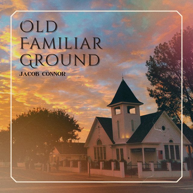 jacob-connor-old-familiar-ground-rock-album-cover-nagamag-music-magazine “Old Familiar Ground” by Jacob Connor | Rock Song Review