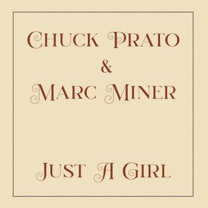marc-miner-x-chuck-prato-just-a-girl-rock-album-cover-nagamag-music-magazine Project Critique: Marc Miner x Chuck Prato – Just A Girl | Rock Review