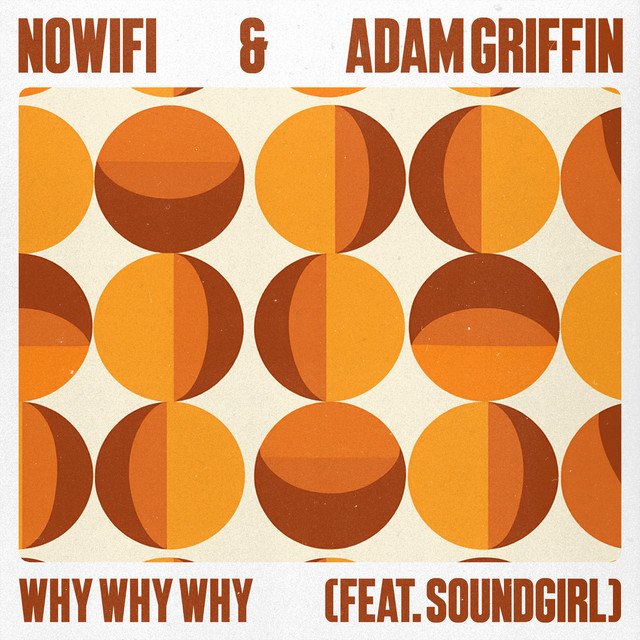 nowifi-x-adam-griffin-why-why-why-feat-soundgirl-house-by-nagamag.com,-edm-album-cover-nagamag-music-magazine Collaboration Critique: nowifi x Adam Griffin – Why Why Why (Feat. Soundgirl) | House by Nagamag.com, EDM Review