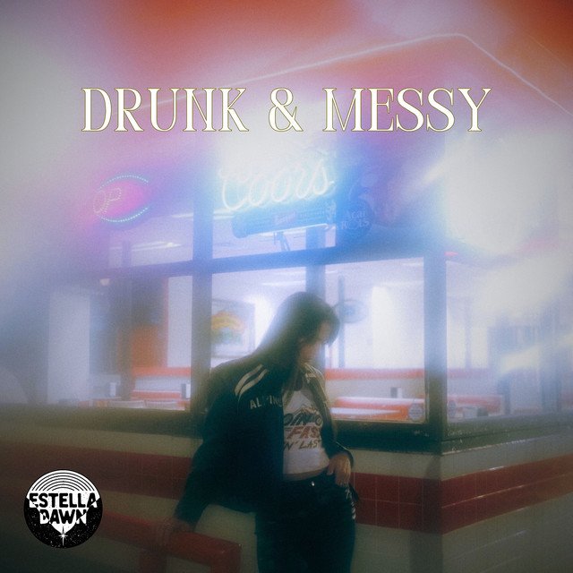 Cover of: Estella Dawn - Drunk & Messy | Pop Music