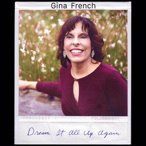 Cover of: Gina French - Dream it all up again | Rock Music