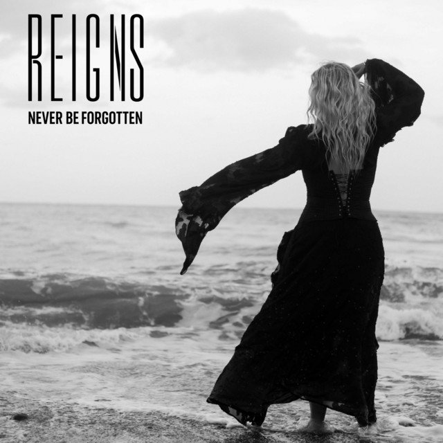 Cover of: REIGNS - Never Be Forgotten | Pop Music