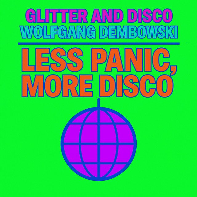 Cover of: Wolfgang Dembowski x Glitter and Disco - Less Panic, More Disco (Radio Edit) | House Music